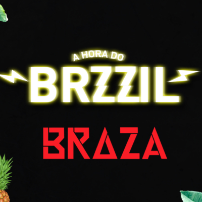 A Hora Do Brazzil Especial - Braza