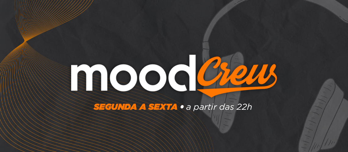 Conheça o Mood Crew!