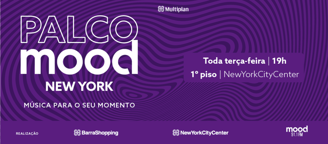 Palco Mood New York – BarraShopping